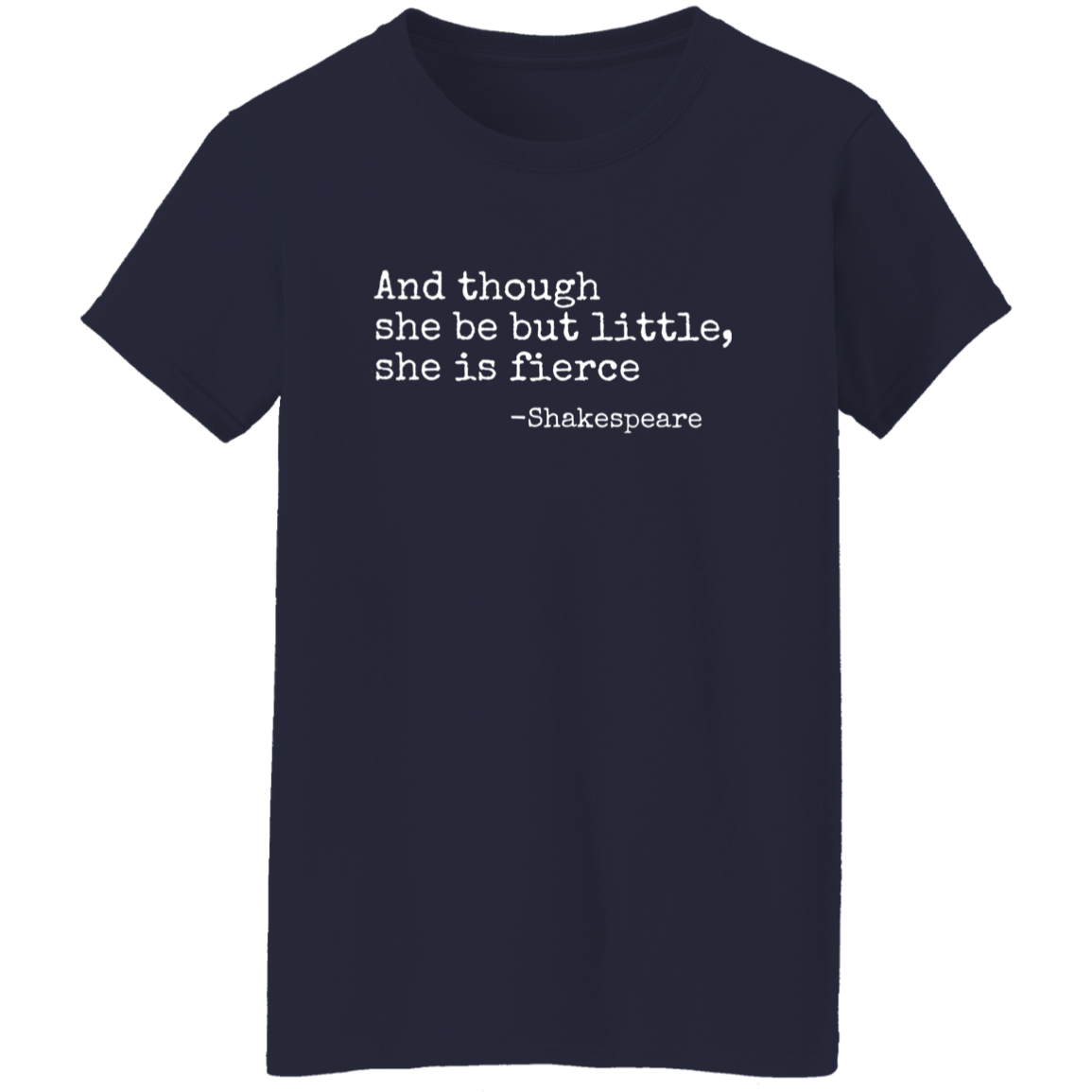 And Though She Be But Little She Is Fierce Teacher Vintage G500L Ladies' 5.3 oz. T-Shirt - letter - WOMEN