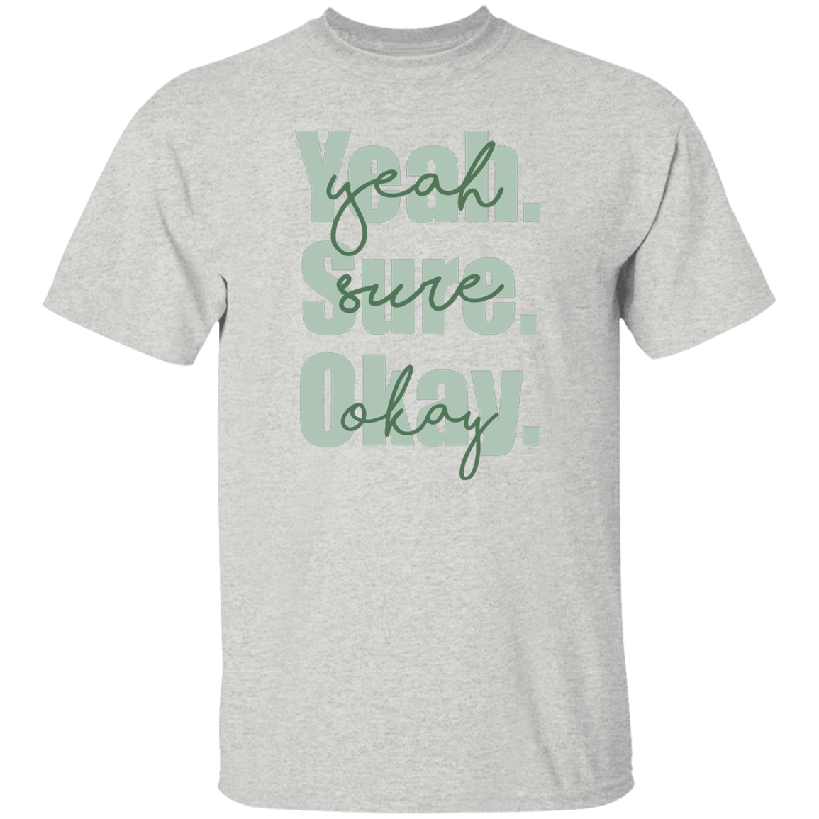 Yeah Sure Okay Unisex T-Shirt - pelyn