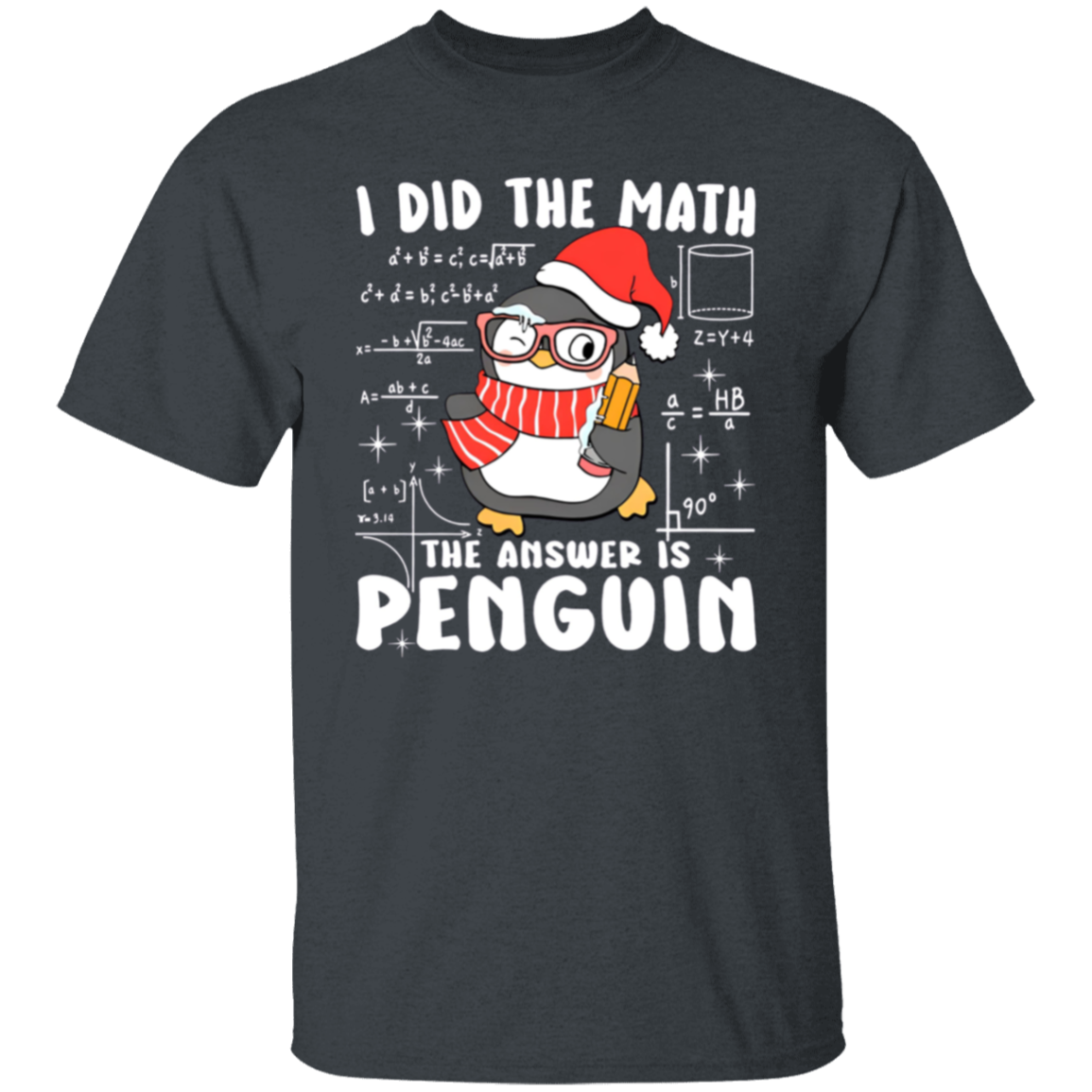 I Did The Math The Answer Is Penguin Math Teacher T-Shirt