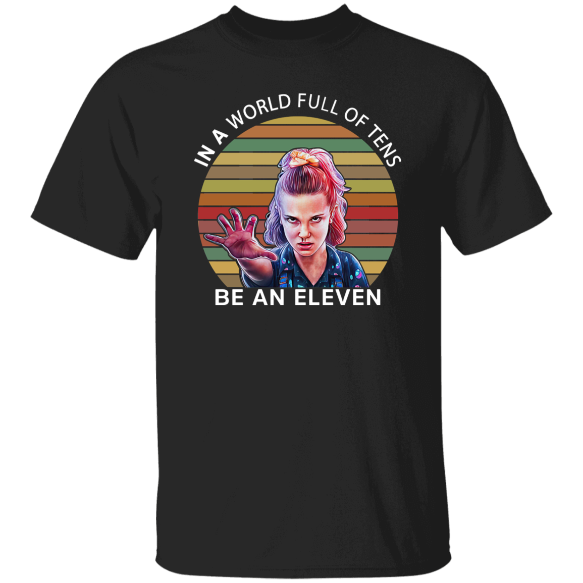 In A World Full Of Tens Be An Eleven Vintage T-Shirt