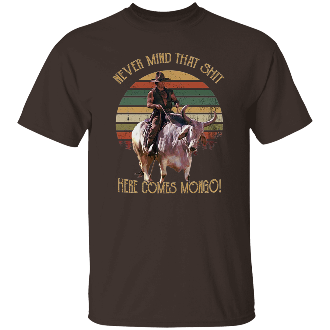 Never Mind That Shit Here Comes Mongo Vintage T-Shirt, Blazing Saddles Shirt, 70s Movie Shirt, Cowboy Shirt, Cowboy Movie ShirtG500 5.3 oz. T-Shirt