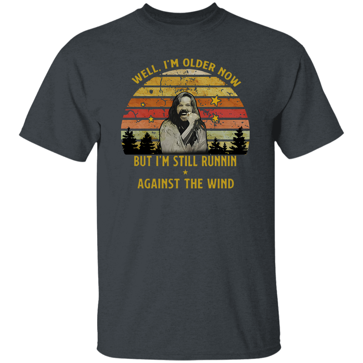Seger Well I'm Older Now I'm Still Running Vintage T-Shirt, Bob Seger Shirt, Music Lovers Shirt, Gift Tee For You And Family G500 5.3 oz. T-Shirt