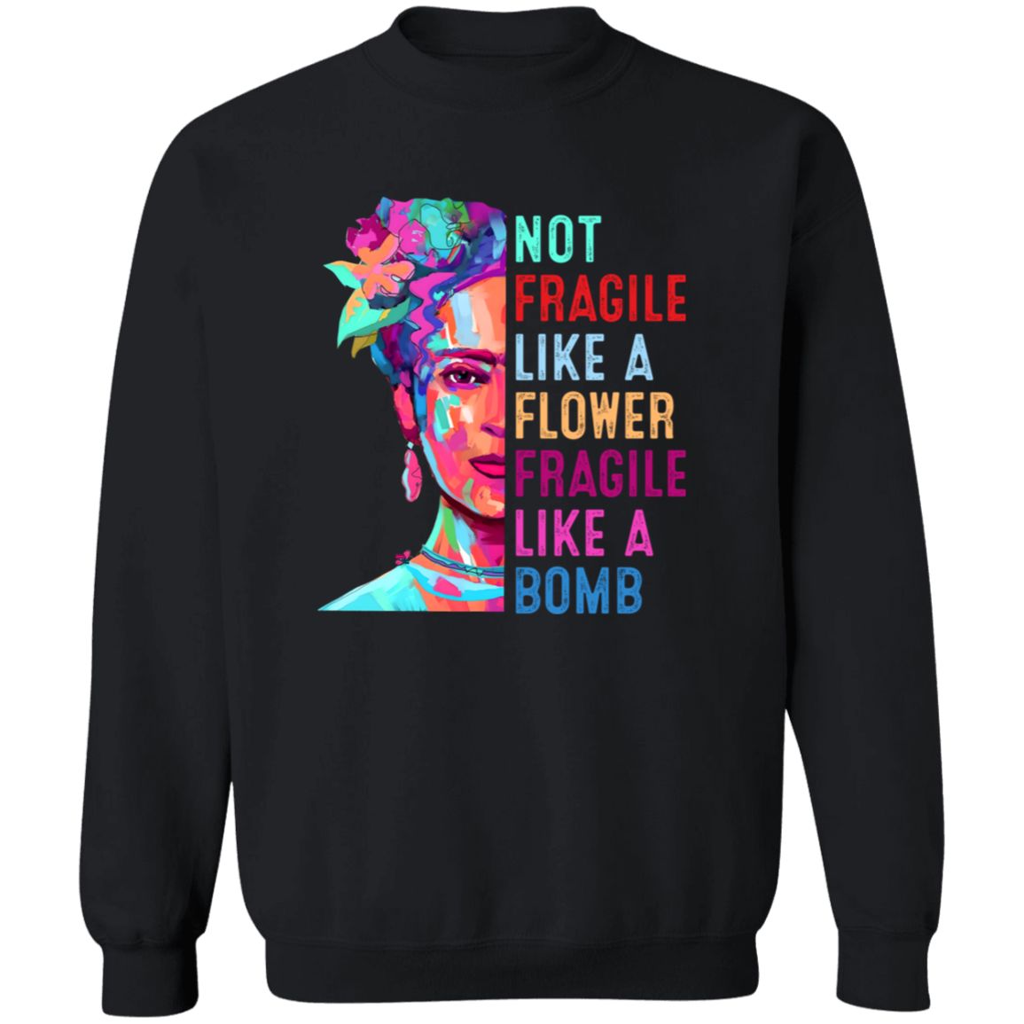 Not Fragile Like A Flower Fragile Like A Bomb Vintage Pullover Sweatshirt