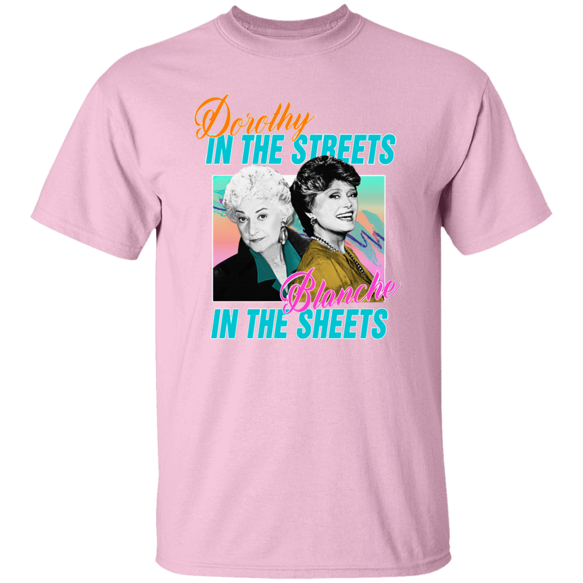 Vintage Dorothy In The Streets Blanche In The Sheets Unisex T-Shirt - lucy - 94138475