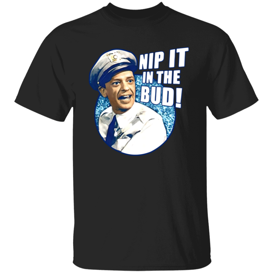 Barney Fife Nip It In The Bud The Andy Griffith Show T-Shirt