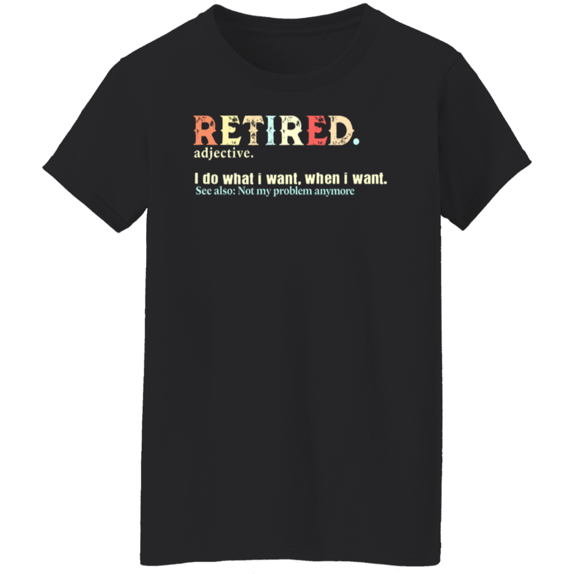 Retired Adjective Teacher Vintage G500L Ladies' 5.3 oz. T-Shirt - letter - WOMEN