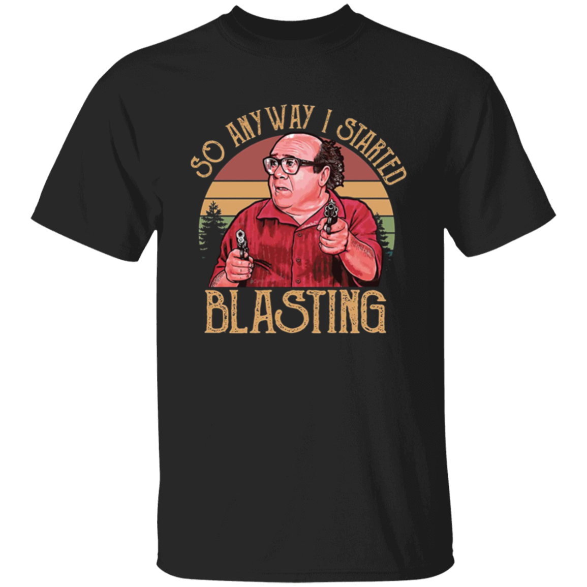 So Anyway I Started Blasting Always T-Shirt