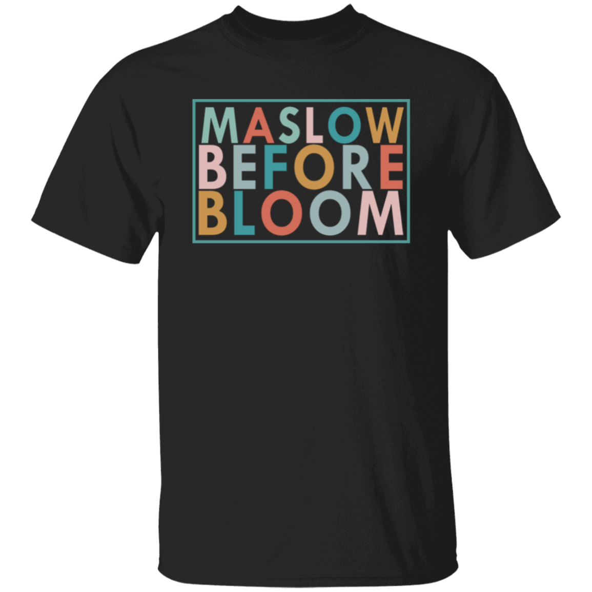 Maslow Before Blooms Mental Health T-Shirt