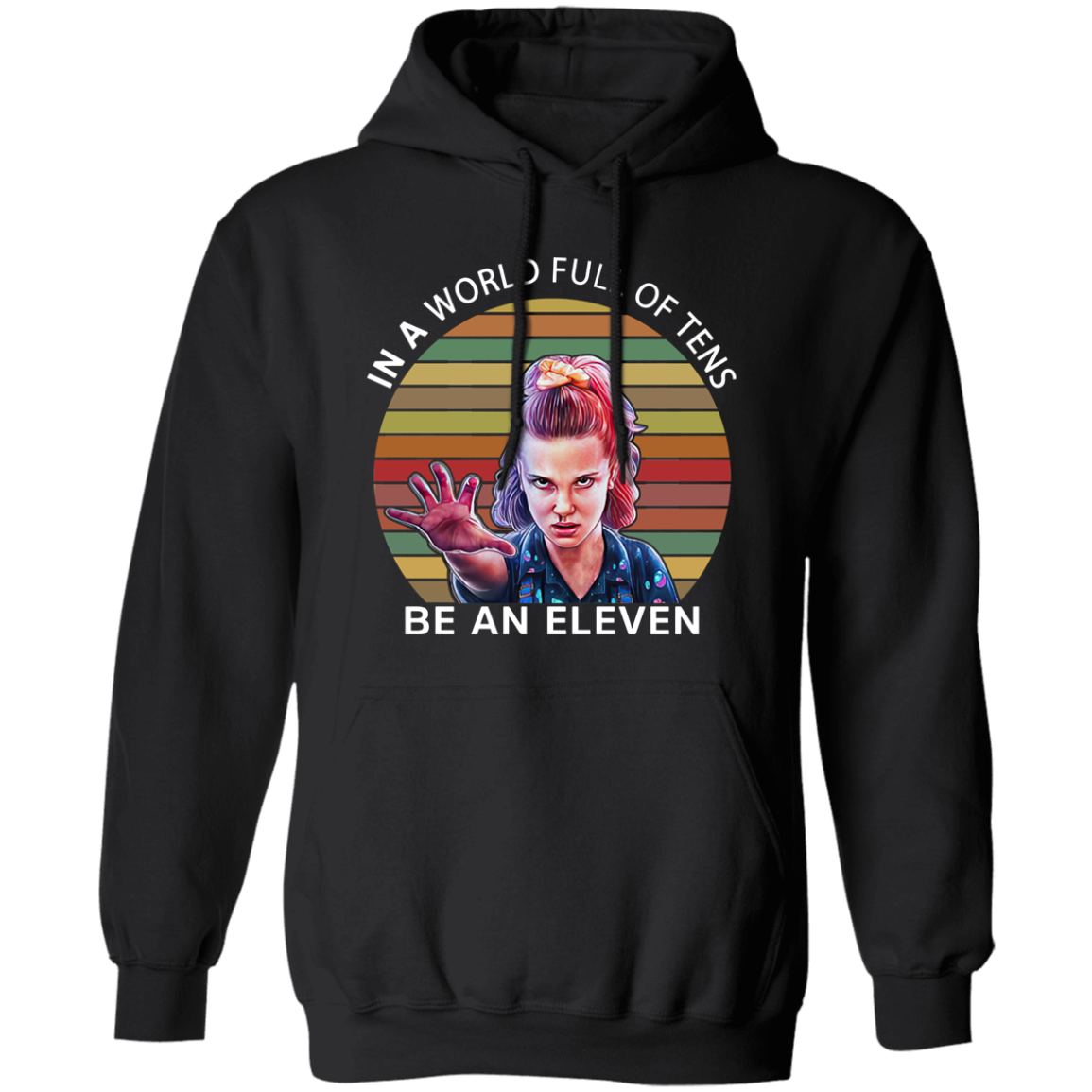 In A World Full Of Tens Be An Eleven Vintage Pullover Hoodie