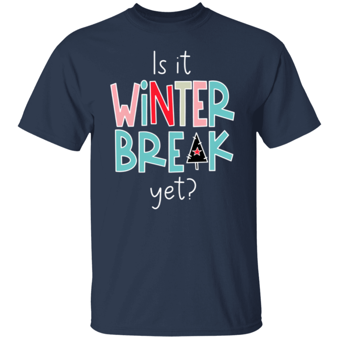 Is It Winter Break Yet Teacher T-Shirt