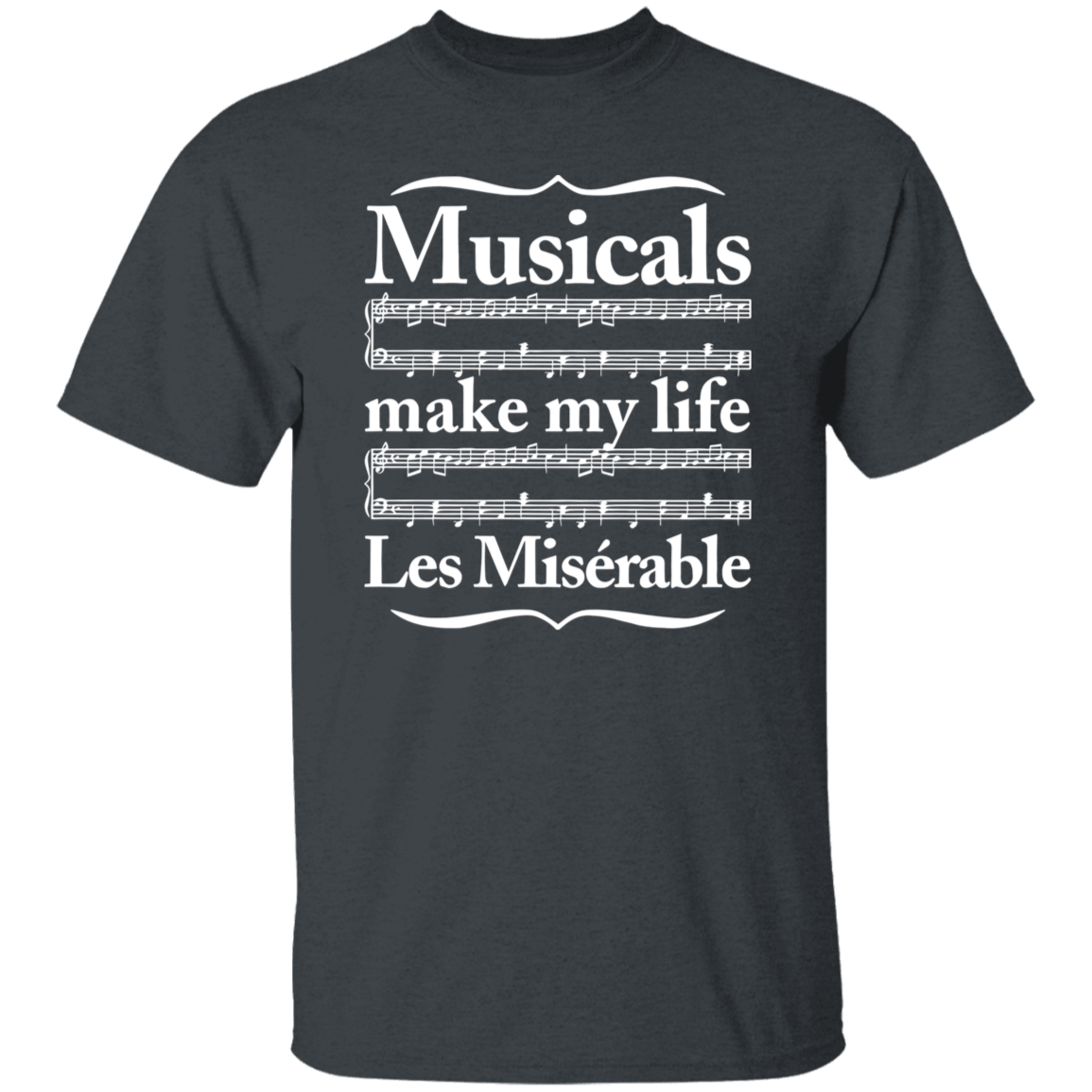 Musicals Make My Life Les Miserable Teacher T-Shirt - CDCraft