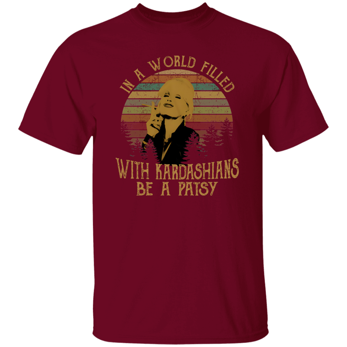 Kim Kardashian In A World Filled With Kardashians Be A Patsy Vintage T-Shirt - leleart