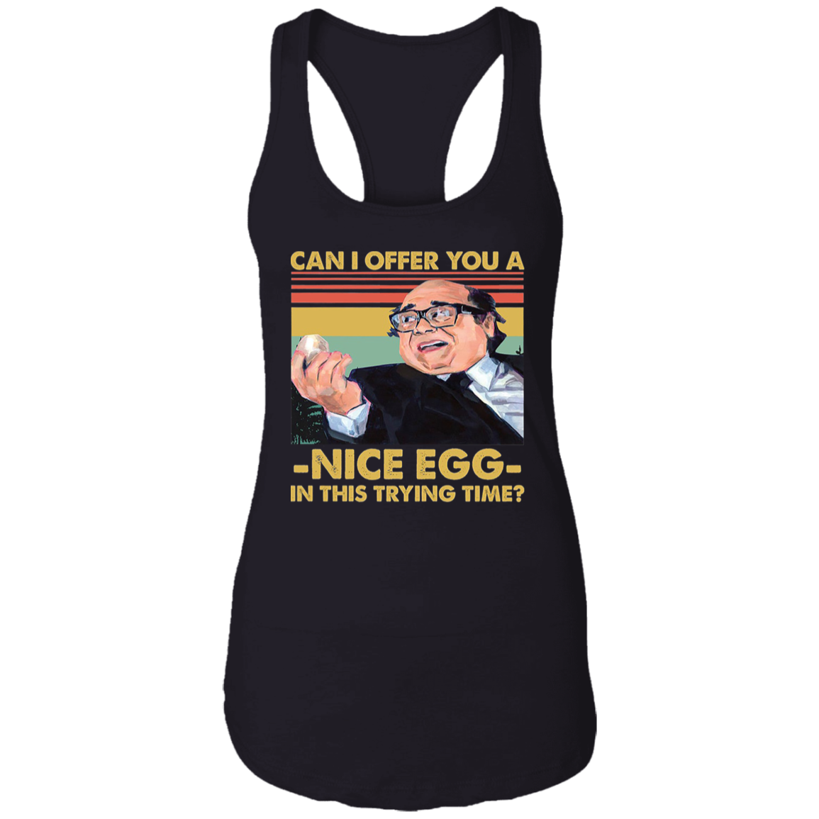 Can I Offer You An Egg In This Trying Time Vintage T-Shirt, Frank Reynolds Shirt, TV Series Shirt, Gift Tee For You And Your Family NL1533 Ladies Ideal Racerback Tank