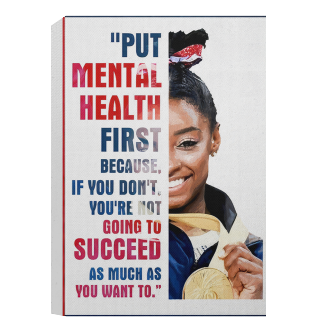 Simone Put Mental Health First Because If You Don’t You’re Not Going to Succeed Framed Canvas, Unframed Poster, Simone Bile Canvas CANPO15 Deluxe Portrait Canvas 1.5in Frame