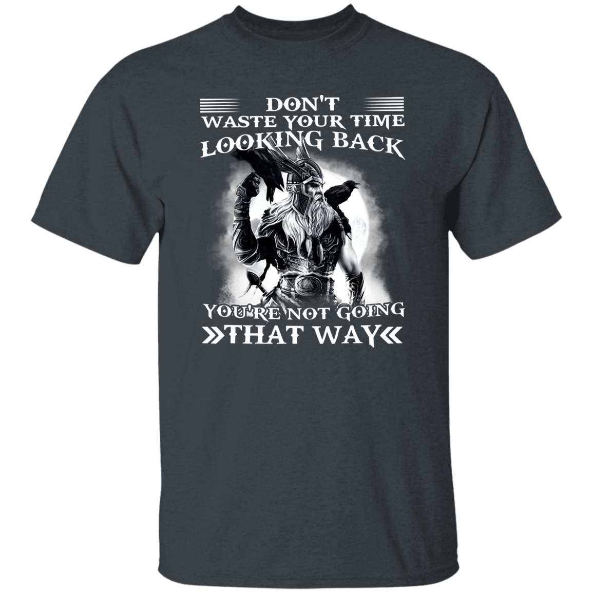 Don’t Waste Your Time Looking Back You’re Not Going That Way Vintage T-Shirt