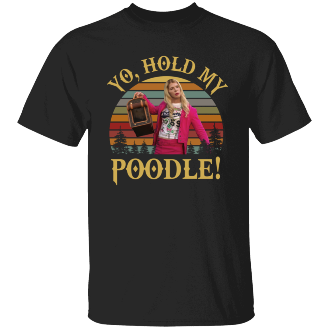 Vintage White Chicks Yo Hold My Poodle T-Shirt