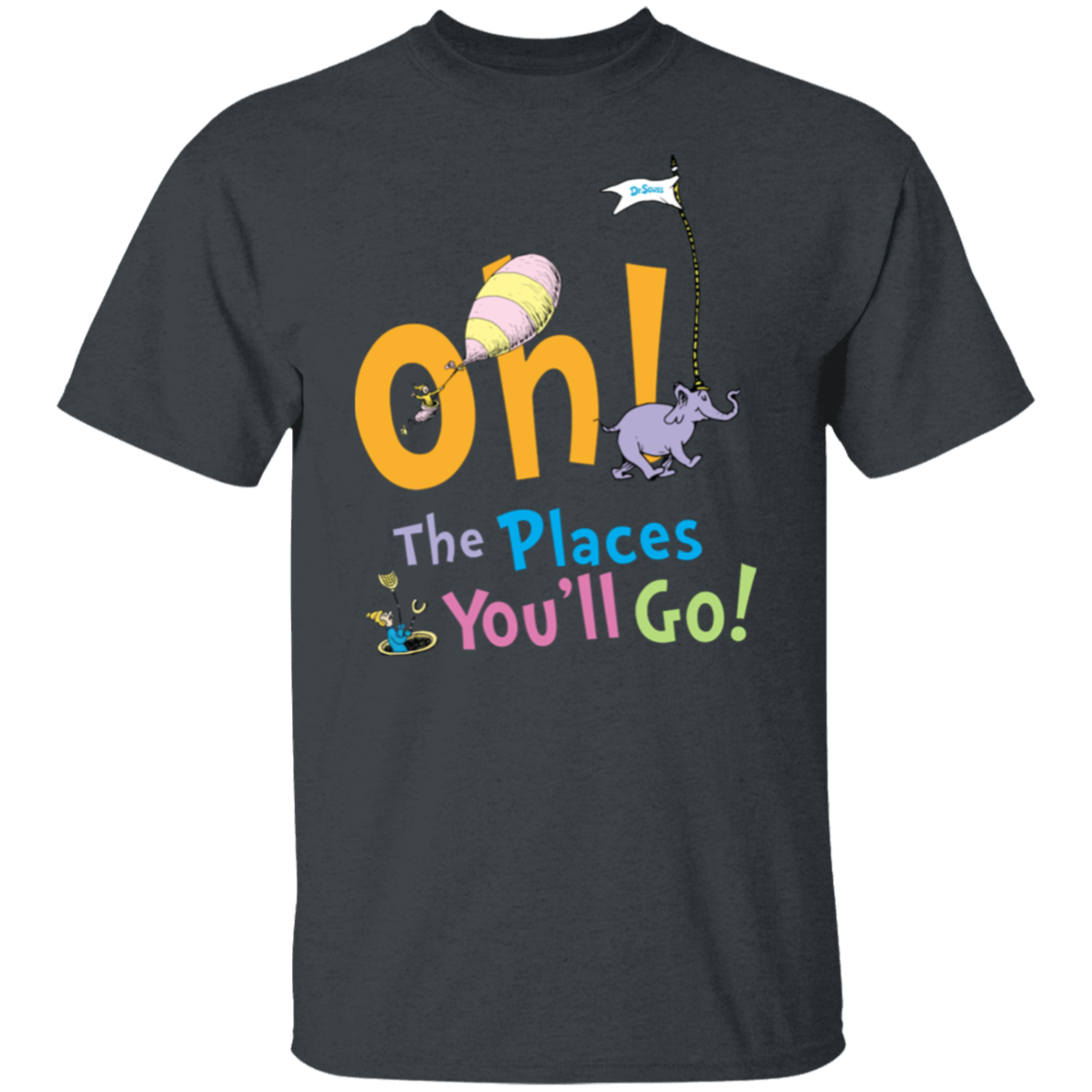 Oh The Places You'll Go T-Shirt - lapicta