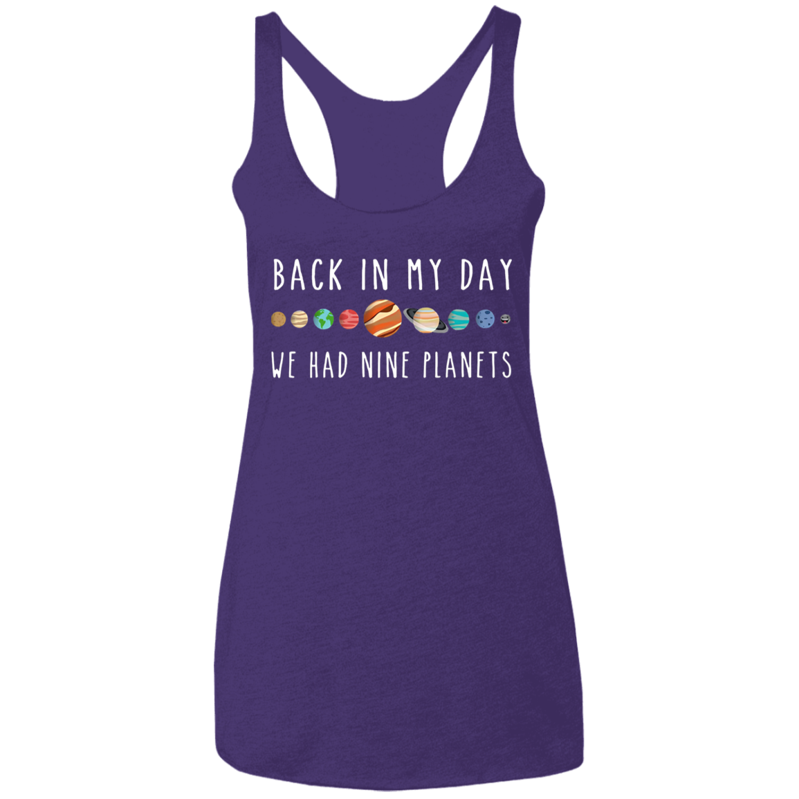 Back In My Day We Had Nine Planets Teacher Vintage T-Shirt CLOSEOUT - NL6733 Ladies' Triblend Racerback Tank