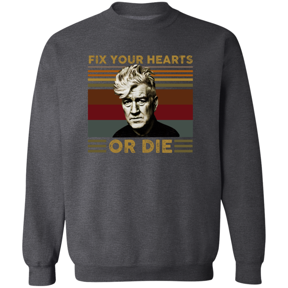 Retro Fix Your Hearts Or Die Unisex Sweatshirt