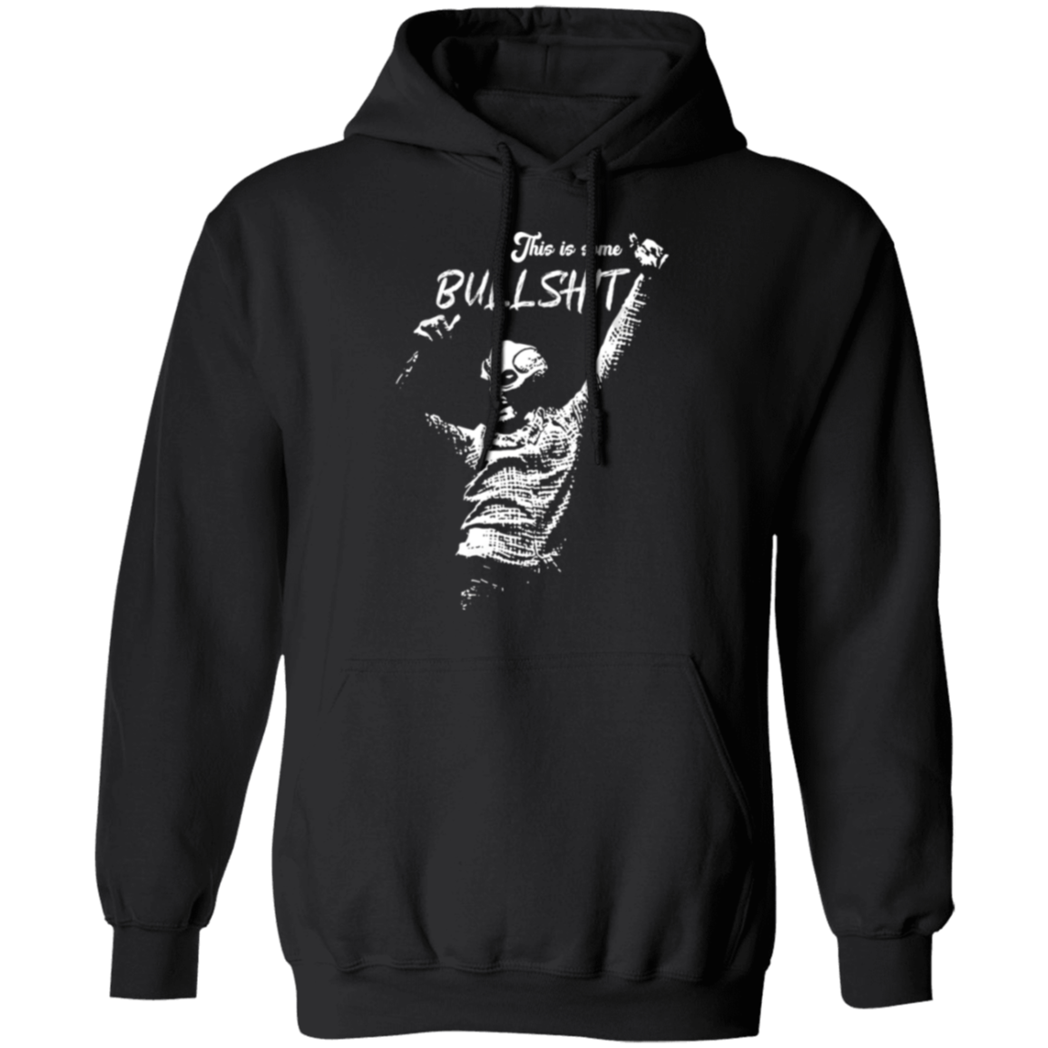 G185 Gildan Pullover Hoodie This Is Some Bullshit Vintage Shirt - ID24072420