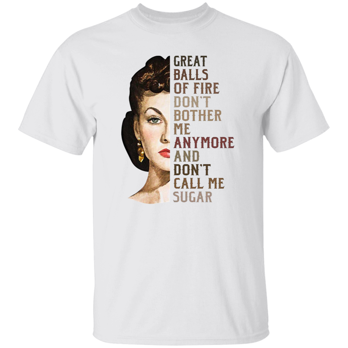 Great Balls Of Fire Don't Bother Me Anymore and Don't Call Me Sugar Vintage T-Shirt, Gone With The Wind Shirt, Scarlett O'Hara Shirt G500 5.3 oz. T-Shirt