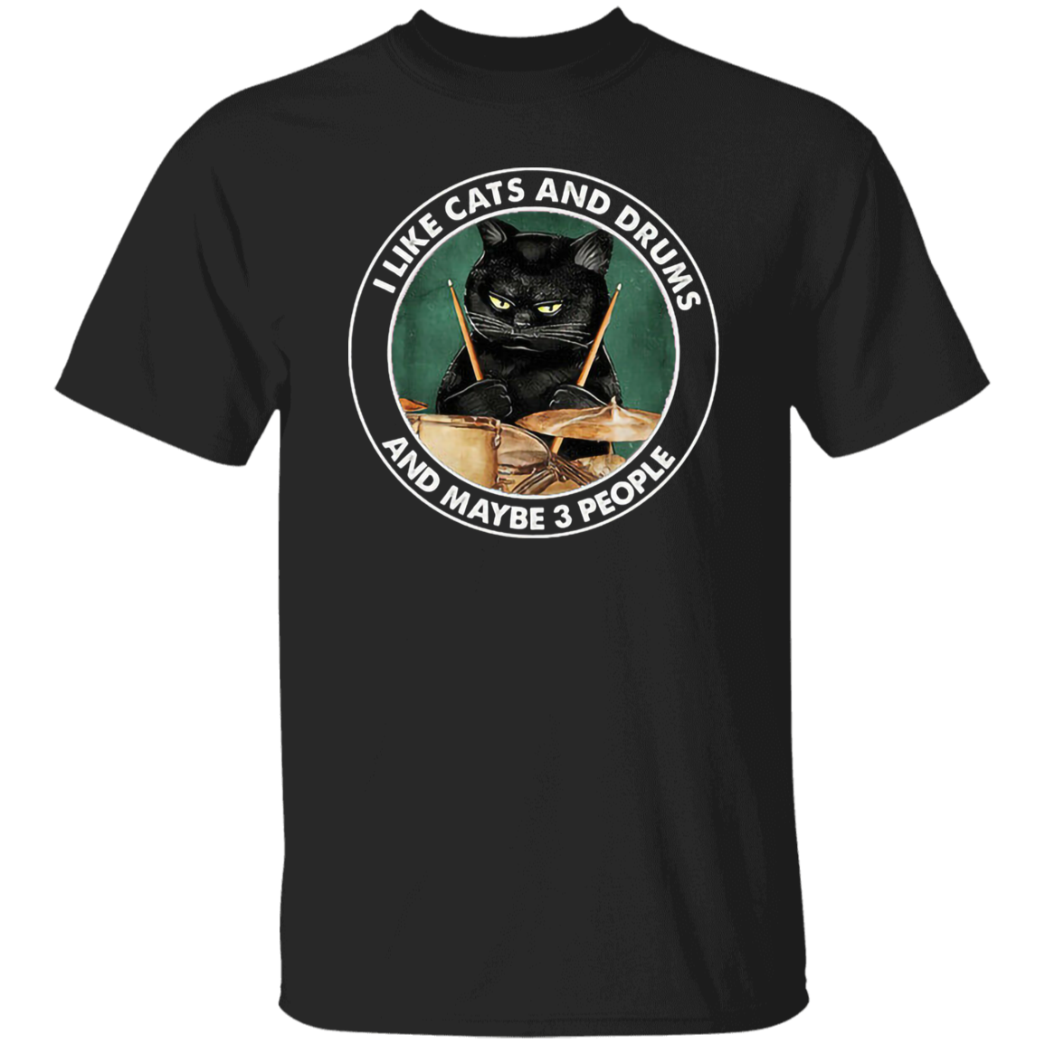 I Like Cats And Drums And Maybe 3 People Vintage T-Shirt, Drummer Shirt, Cat Shirt, Cat Lovers Shirt, Black Cat Shirt, Cat Vintage Shirt G500 5.3 oz. T-Shirt