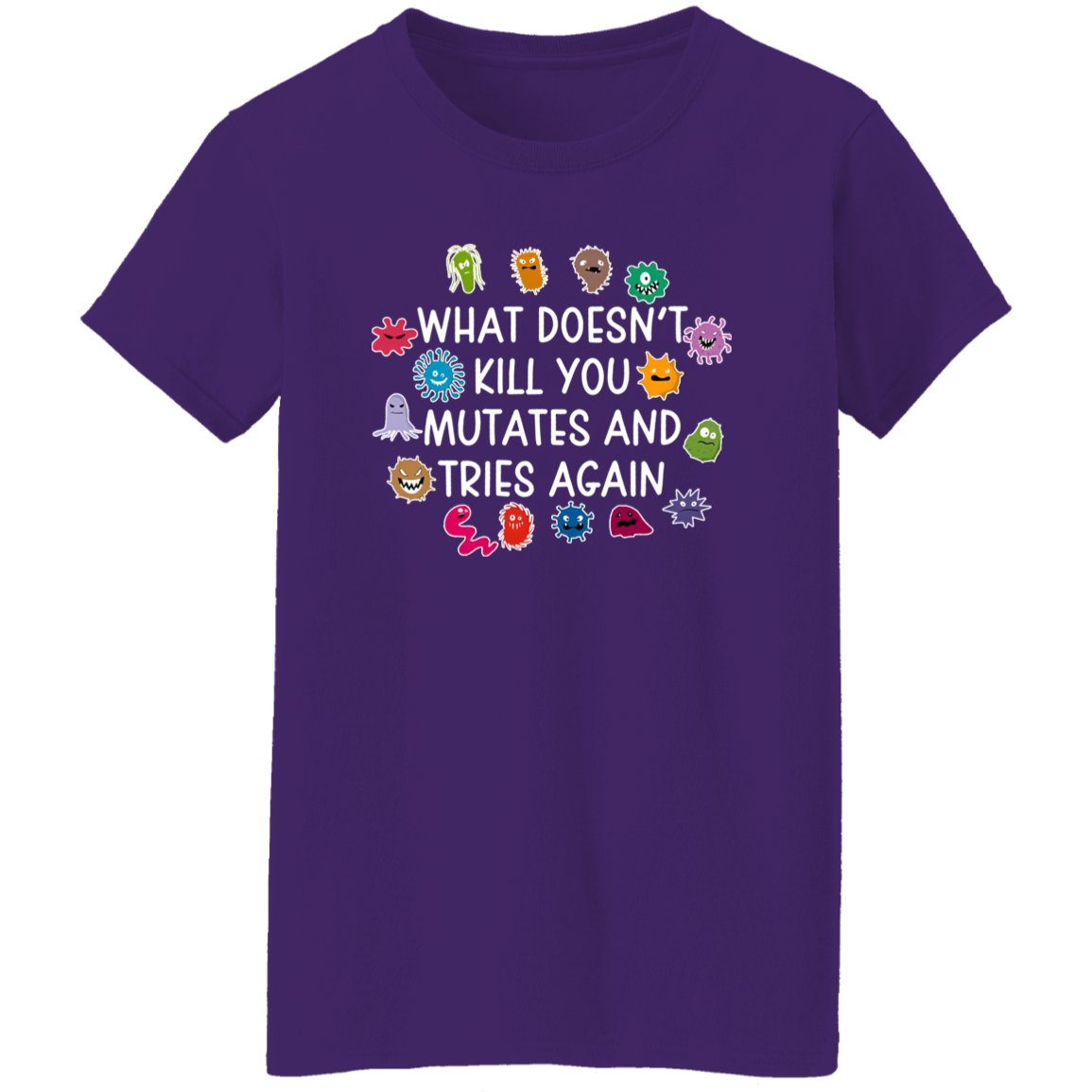 What Doesn't Kill You Mutates And Tries Again Teacher Vintage G500L Ladies' 5.3 oz. T-Shirt - letter - WOMEN