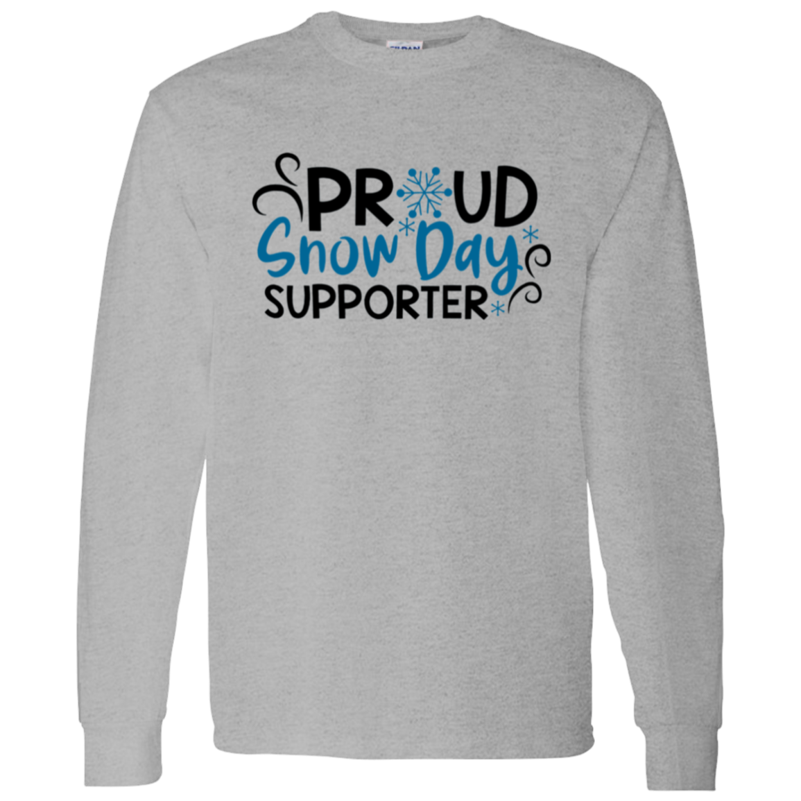 Proud Snow Day Supporter Teacher Long Sleeve