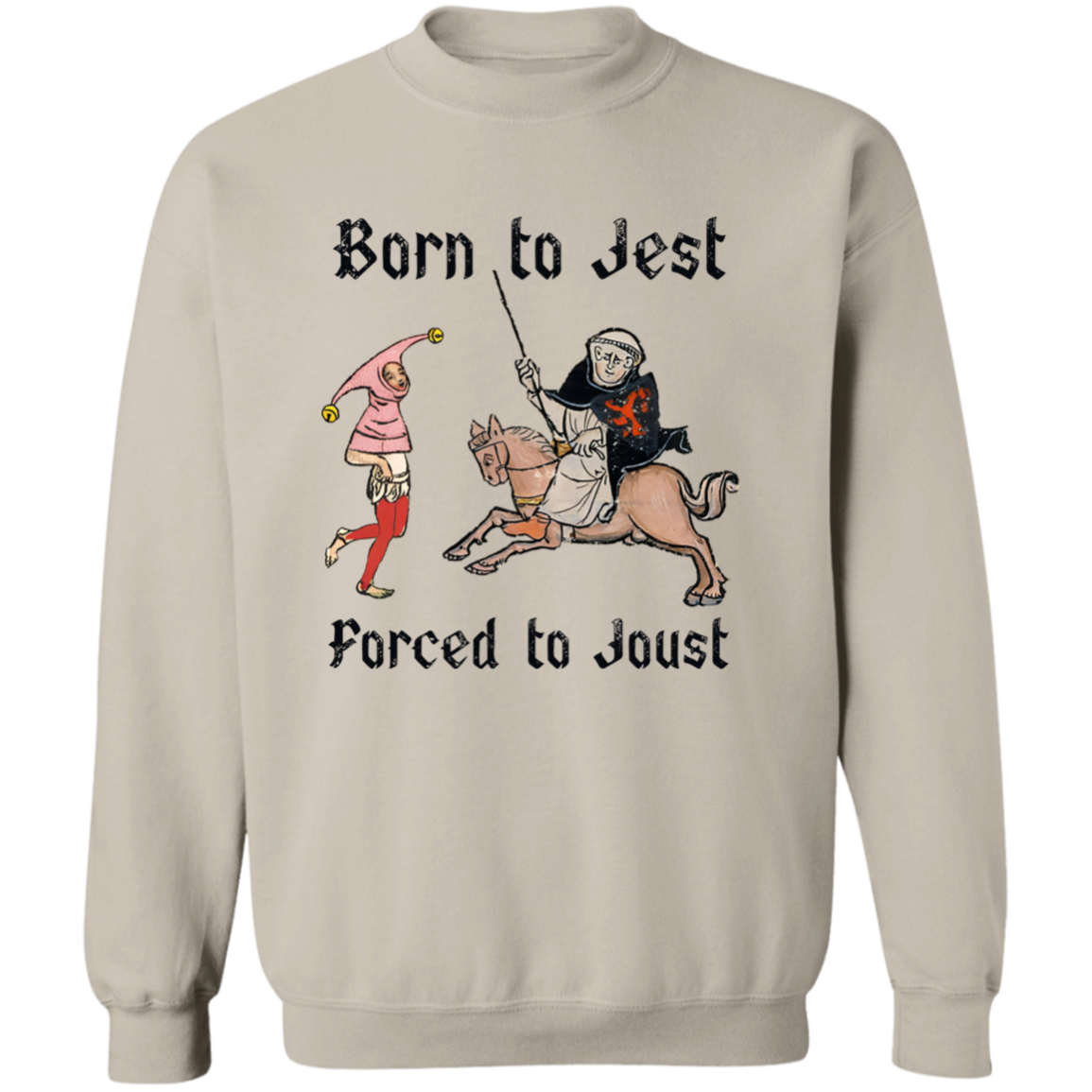 To Jest Forced to Joust Sweatshirt - ID26092429