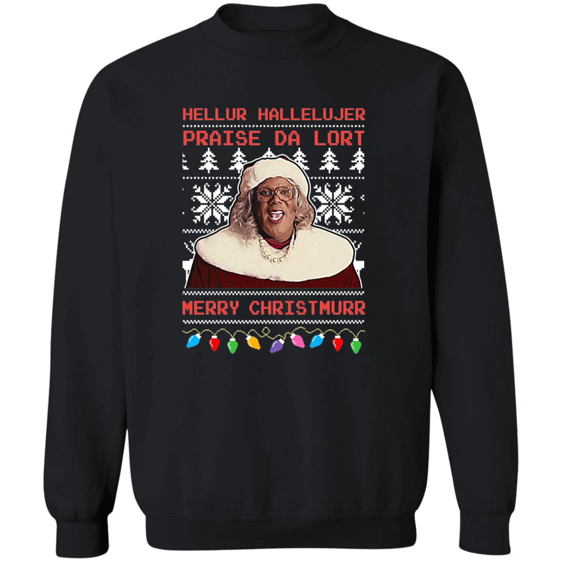 Madea Hellur Hallelujer Praise Da Lort Merry Christmas Vintage T-Shirt, Christmas Shirt, Madea Shirt, Gift Tee For You And Your Friends G180 Gildan Crewneck Pullover Sweatshirt