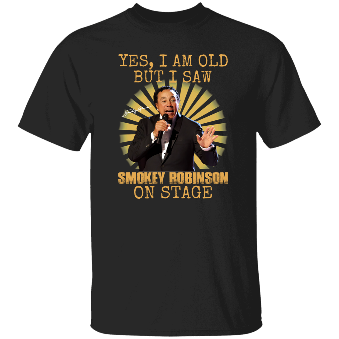 Smokey Robinson Yes I’m Old But I Saw Unisex T-Shirt - pelyn