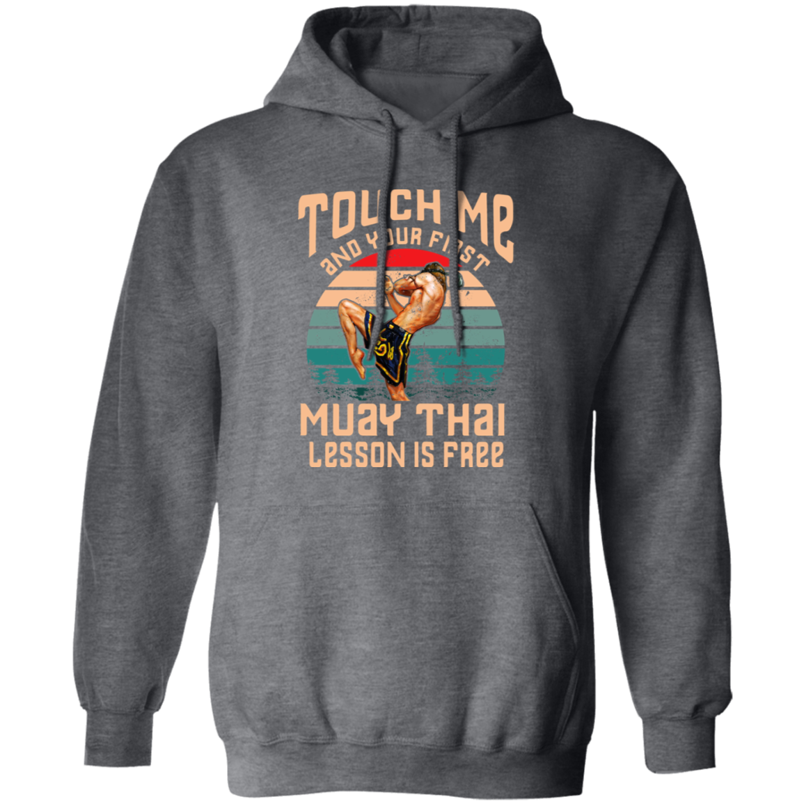 Touch Me And Your First G185 Gildan Pullover Hoodie - pelyn