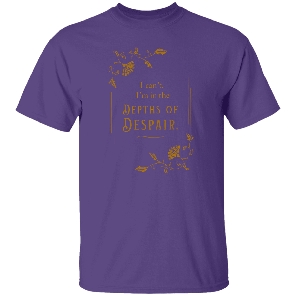 I'm In The Depths Of Despair Funny Literature Teacher Vintage T-Shirt