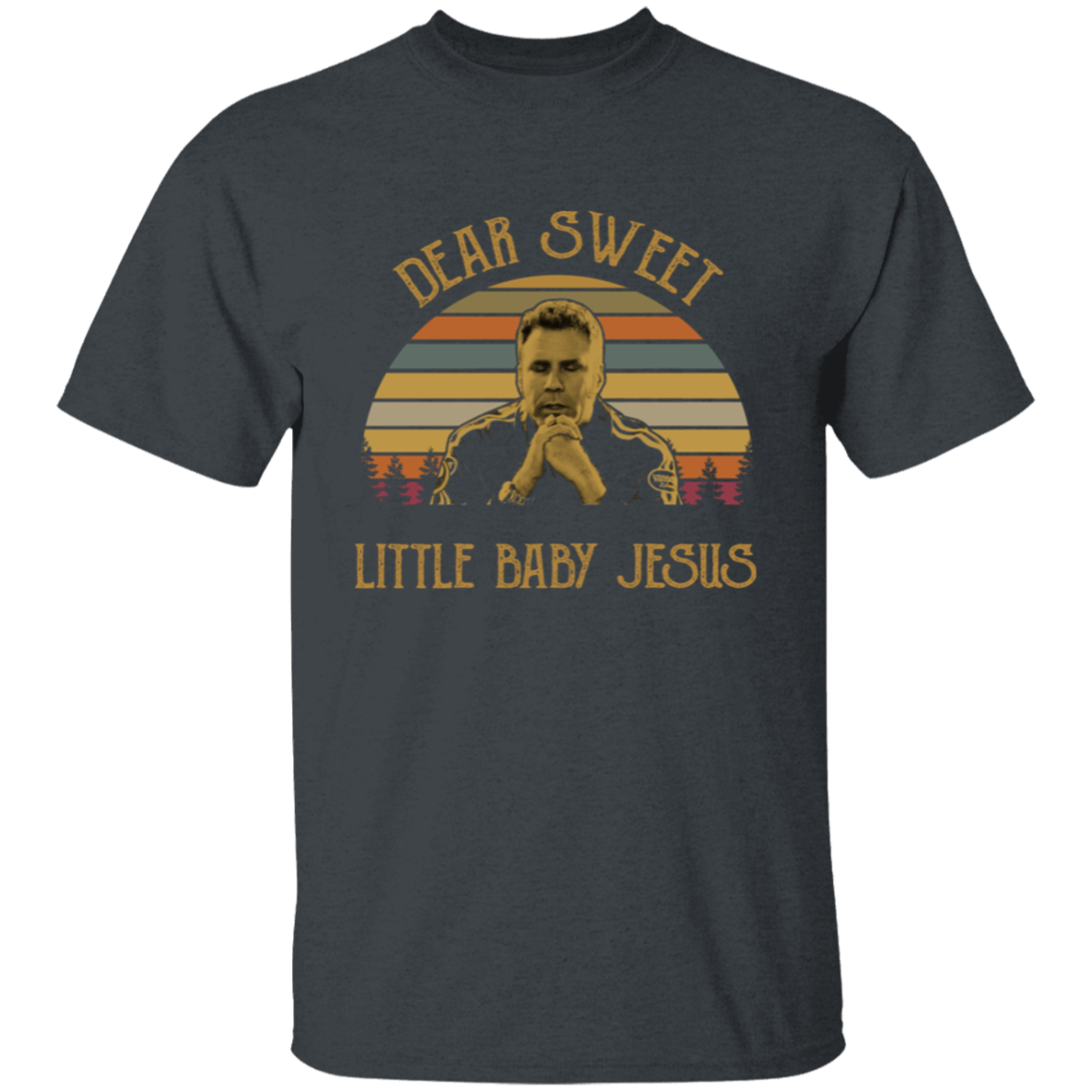 Dear Sweet Little Baby Jesus T-Shirt