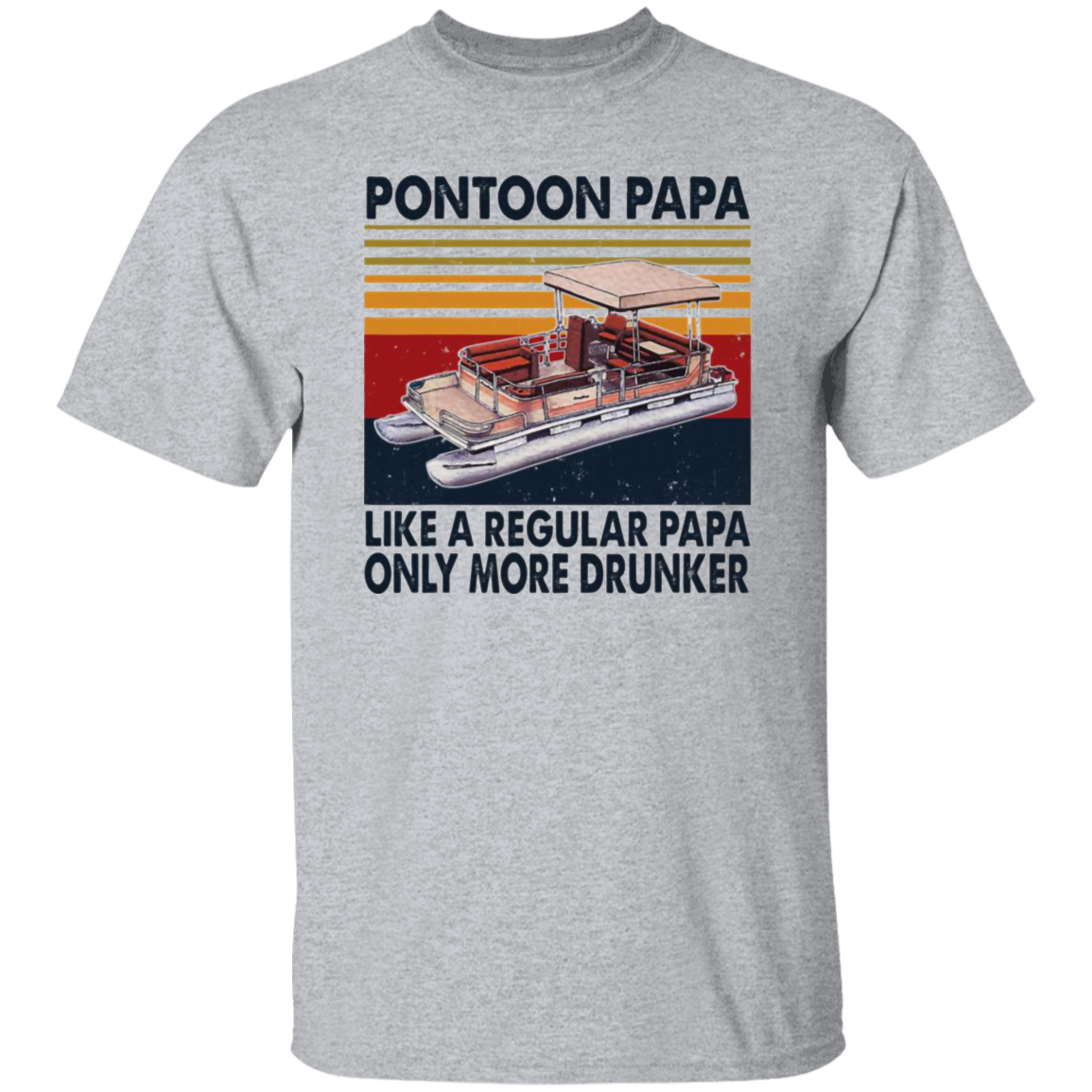 Pontoon Papa Like A Regular Papa Boating Drinking Dad Vintage T-Shirt, Pontoon Shirt, Pontoon Captain Shirt, Pontoon Boat Shirt, Dad Shirt G500 5.3 oz. T-Shirt