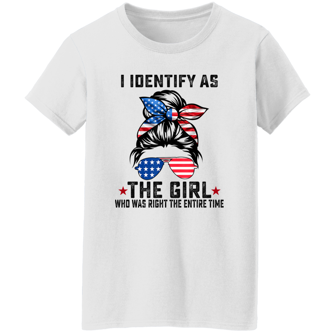 I Identify As The Girl Who Was Right The Entire Time Vintage T-Shirt - Women