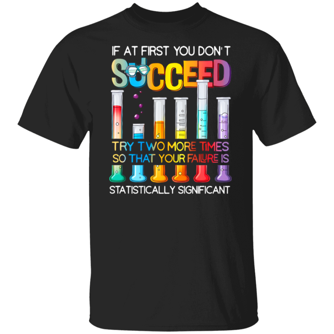Try More Times Your Failure Is Statistically Significant Teacher Vintage Unisex T-Shirt - letter
