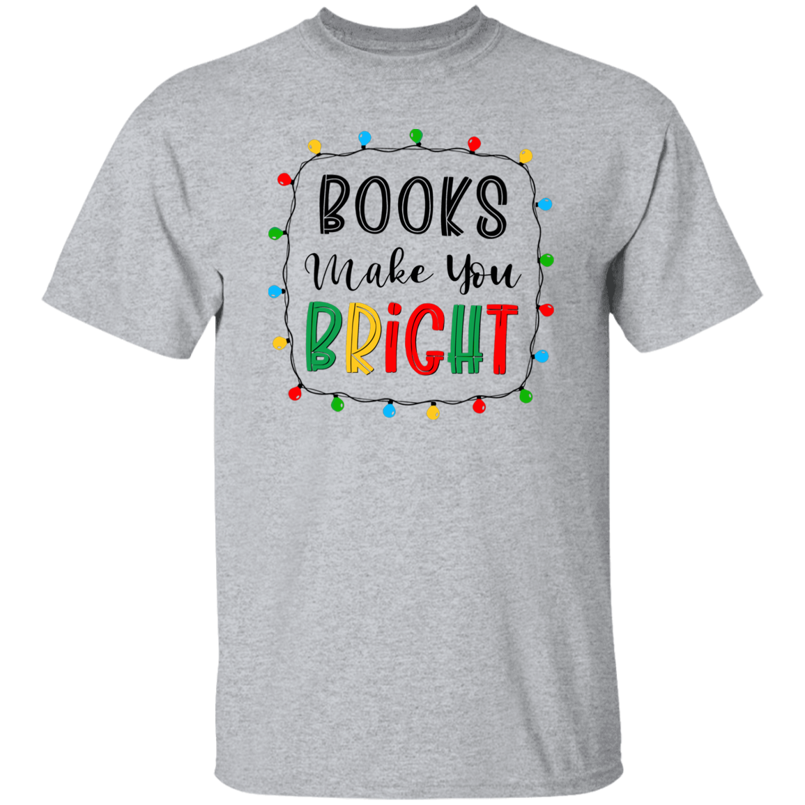 Books Make You Bright Teacher T-Shirt - lapicta