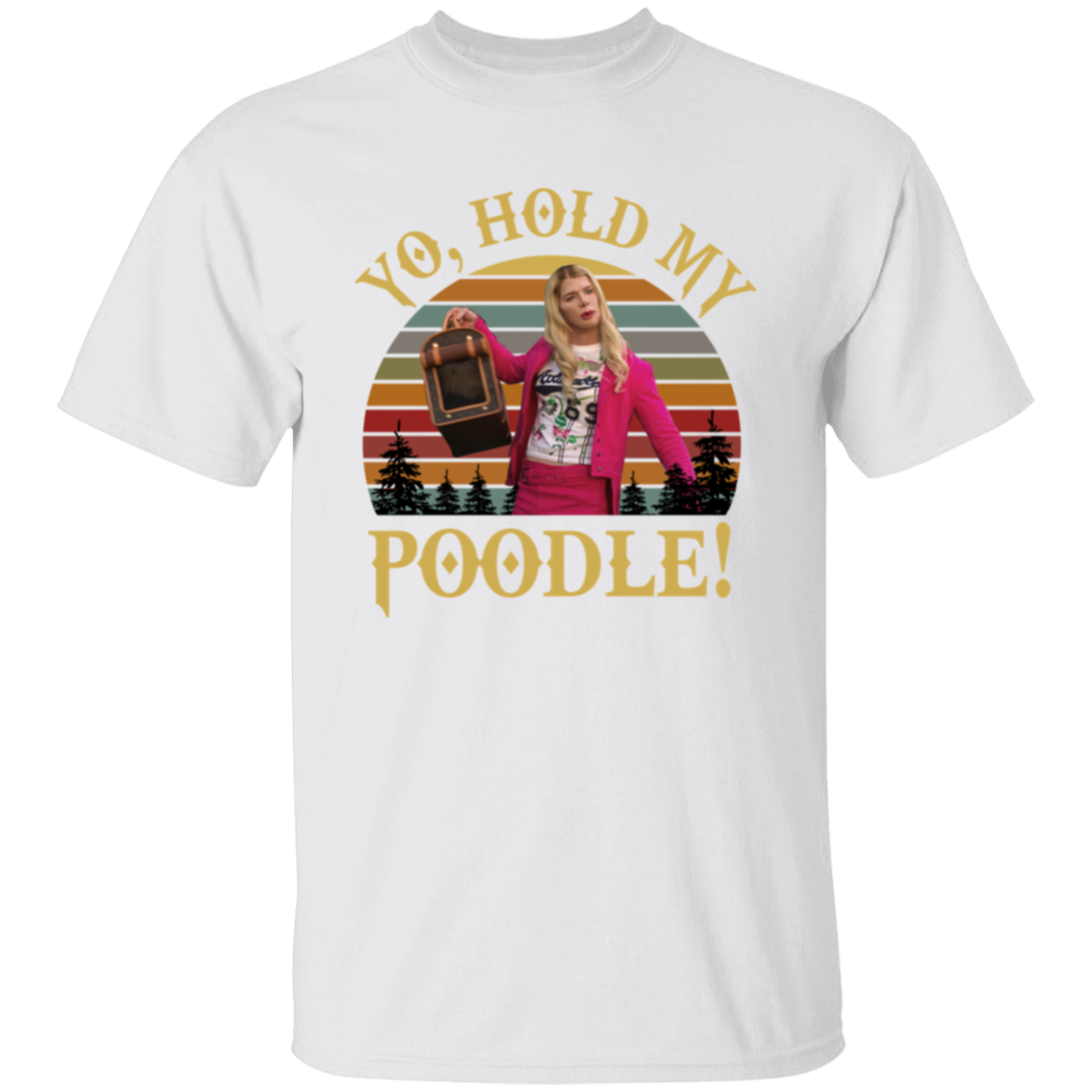 Vintage White Chicks Yo Hold My Poodle T-Shirt