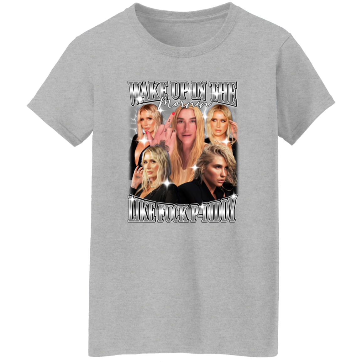 Wake Up In The Mornin' Like Fuck P-Diddy Kesha T-Shirt - ID25092425 - WOMEN