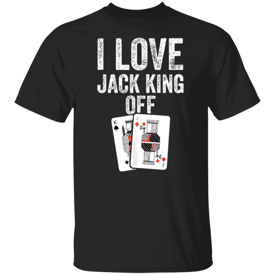 I Love Jack King Off Pokerflow Vintage T-Shirt - WS12062419