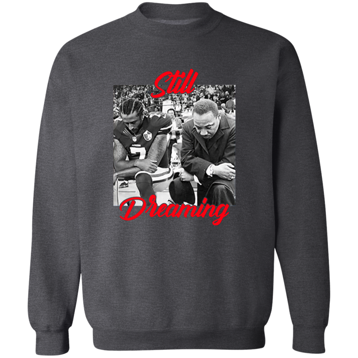 Still Dreaming Colin I’m with Kap Vintage Sweatshirt