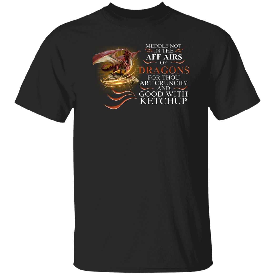 Meddle Not In The Affairs Of Dragons For Thou Art Crunchy And Good Vintage T-Shirt