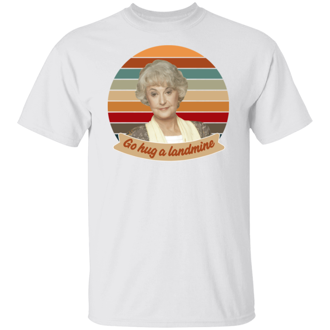 Go Hug A Landmine T-Shirt - ID15072416