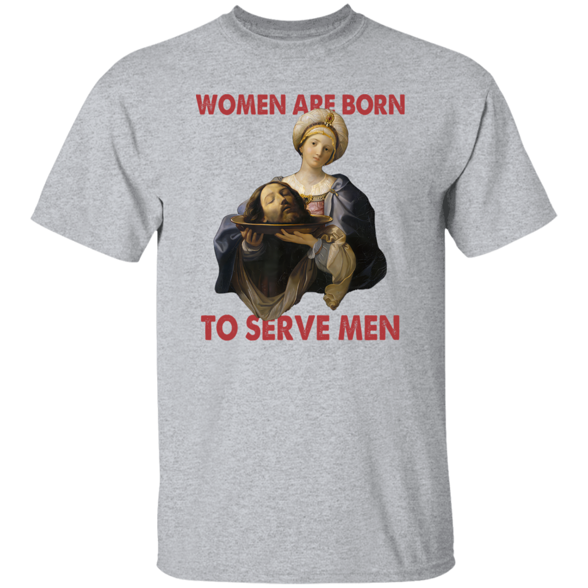 Women Were Born To Serve T-Shirt