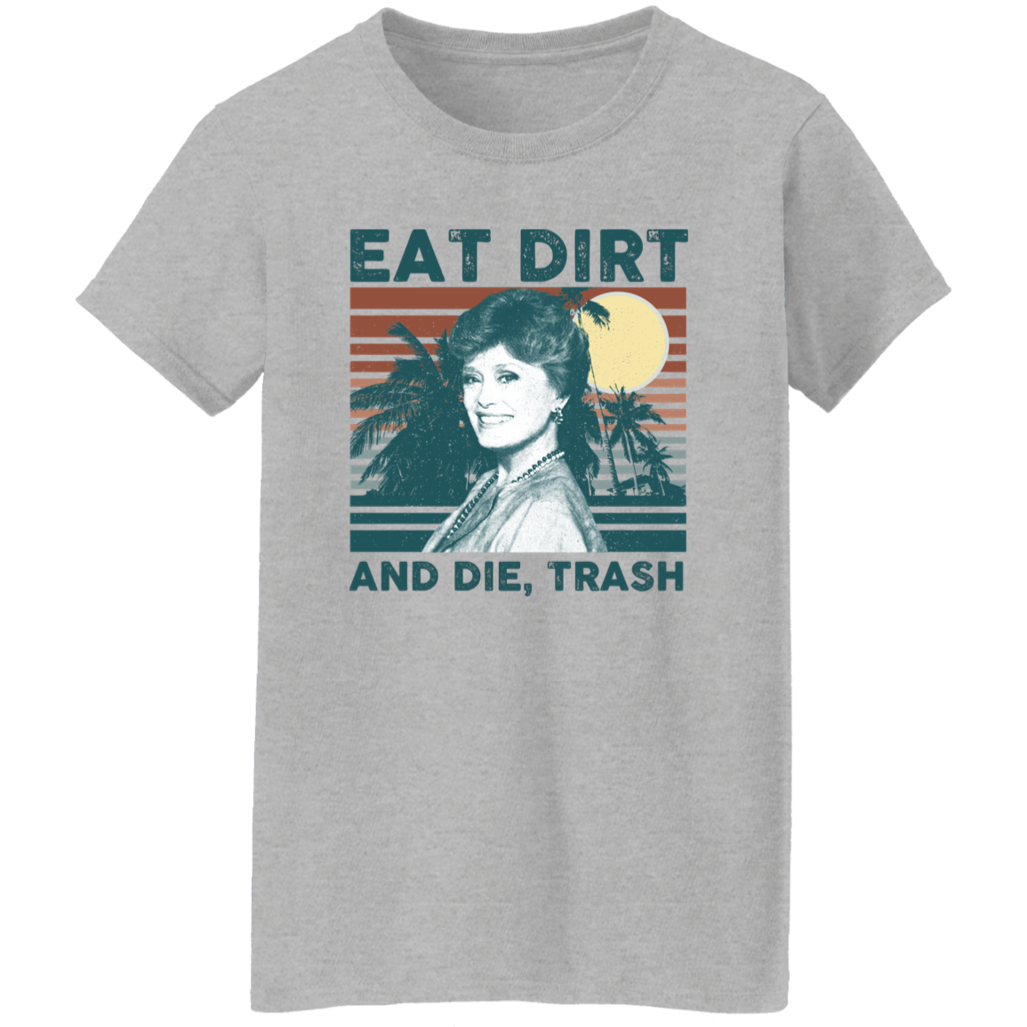 Eat Dirt And Die Vintage T-Shirt - WOMEN