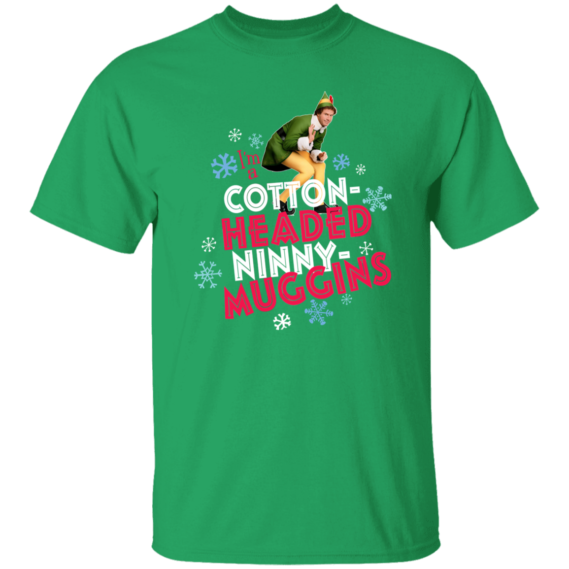 I'm A Cotton Headed Ninny Muggings T-Shirt - ID16102411