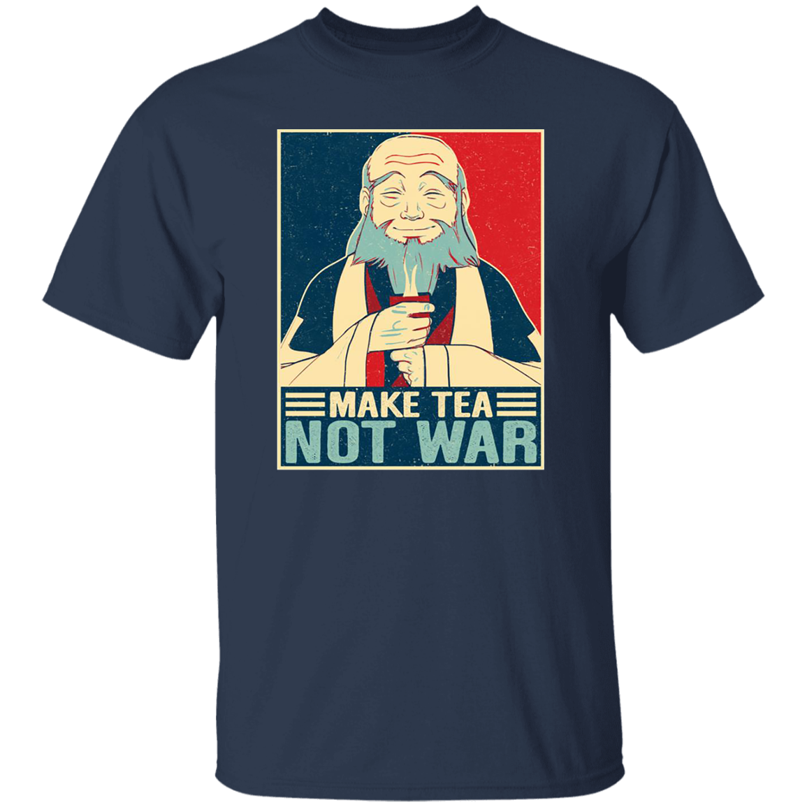 Make Tea Not War Uncle Iroh Vintage T-Shirt, Uncle Iroh Shirt, Gift Tee For You And Your Friends G500 5.3 oz. T-Shirt