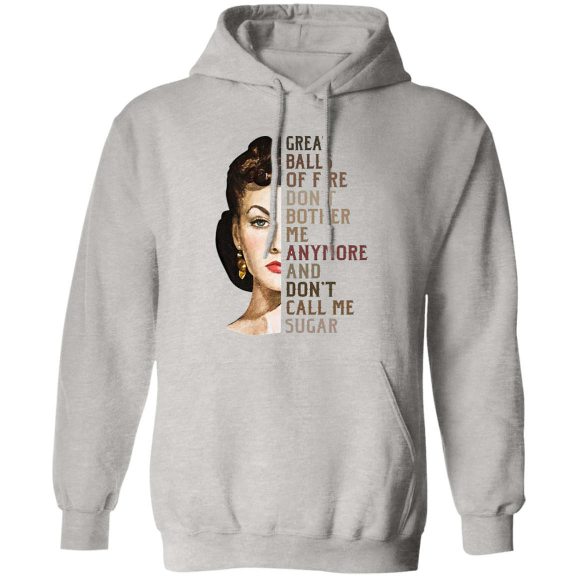 Great Balls Of Fire Don't Bother Me Anymore and Don't Call Me Sugar Vintage T-Shirt, Gone With The Wind Shirt, Scarlett O'Hara ShirtG185 Gildan Pullover Hoodie
