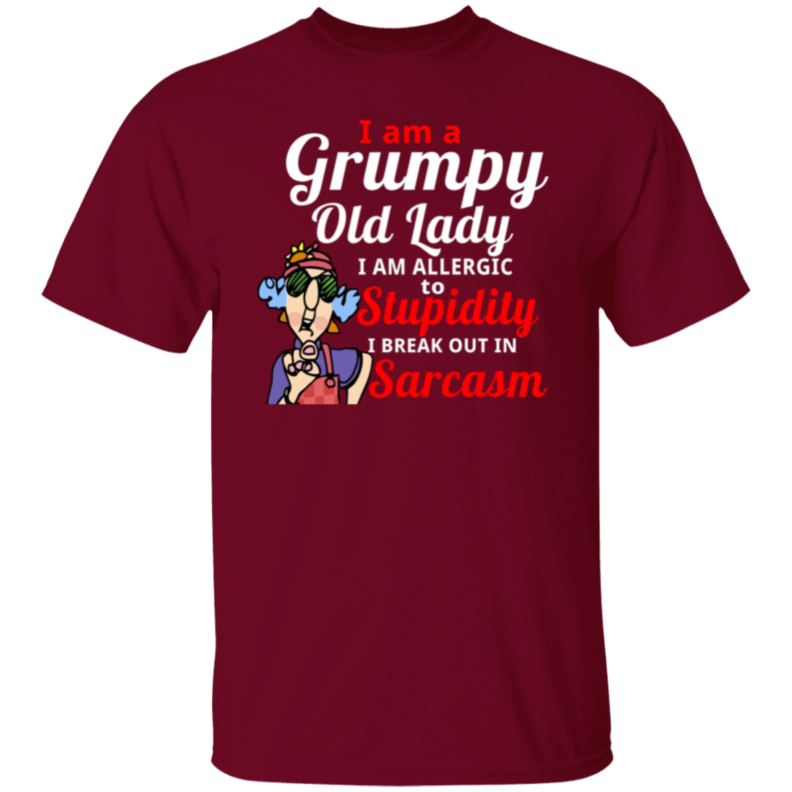 I’m A Grumpy Old Lady I Am Allergic To Stupidity I Break Out In Sarcasm T-Shirt - leleart